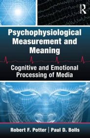 Psychophysiological Measurement and Meaning (Routledge Communication Series)