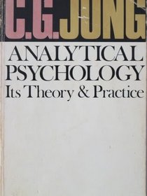 Analytical Psychology: Its Theory and Practice (Tavistock Lectures)