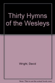 Thirty Hymns of the Wesleys
