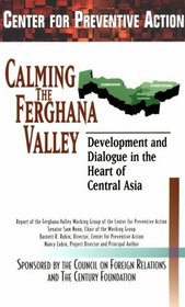 Calming The Ferghana Valley: Development and Dialogue in the Heart of Central Asia