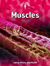 Muscles: (2nd Edition) (Body Focus)