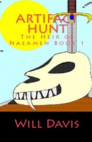 Artifact Hunt: The Heir of Naeamen Book 1 (Volume 1)