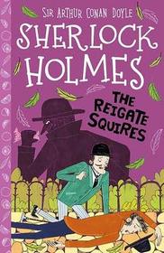 The Reigate Squires (Sherlock Holmes Children's Collection, Bk 6)