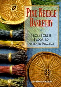 Pine Needle Basketry: From Forest Floor to Finished Project