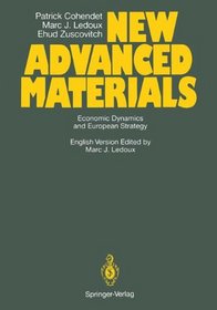 New Advanced Materials: Economic Dynamics and European Strategy. A Report from the FAST Programme of the Commission of the European Communities