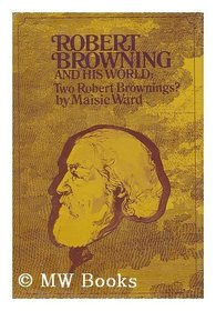Robert Browning and His World: Two Robert Brownings?, 1861-89 v. 2