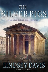 The Silver Pigs: A Marcus Didius Falco Novel (Marcus Didius Falco Mysteries)