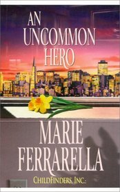 An Uncommon Hero (ChildFinders Inc, Bk 5)