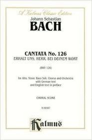 Cantata No. 126 -- Erhalt uns, Herr, bei deinem Wort: SATB with ATB Soli (Kalmus Edition)