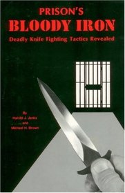 Prison's Bloody Iron: Deadly Knife Fighting Tactics Revealed