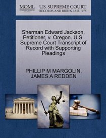 Sherman Edward Jackson, Petitioner, v. Oregon. U.S. Supreme Court Transcript of Record with Supporting Pleadings