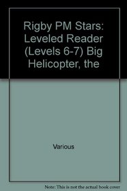 The Big Helicopter: Leveled Reader (Levels 6-7) (PMS)