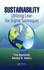 Sustainability: Utilizing Lean Six Sigma Techniques (Industrial Innovation Series)