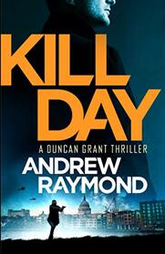 Kill Day (Duncan Grant, Bk 1)
