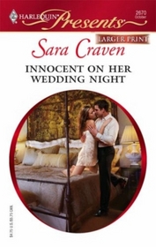 Innocent on Her Wedding Night (Ruthless!) (Harlequin Presents, No 2670) (Larger Print)