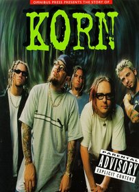 Omnibus Press Presents the Story of Korn
