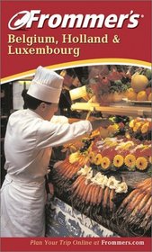 Frommer's Belgium, Holland and Luxembourg, Eighth Edition