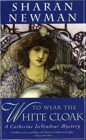 To Wear The White Cloak (Catherine LeVendeur, Bk 7)