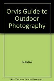 The Orvis Guide to Outdoor Photography