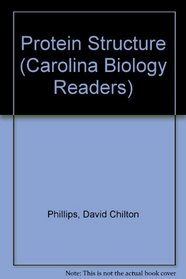 Protein Structure (Carolina Biology Reader, No 34)