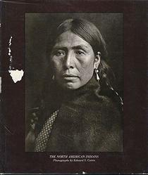 The North American Indians: A Selection of Photographs by Edward S. Curtis