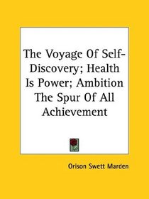 The Voyage Of Self-Discovery; Health Is Power; Ambition The Spur Of All Achievement