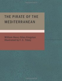 The Pirate of the Mediterranean: A Tale of the Sea