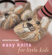 Easy Knits for Little Kids: 20 Great Hand-Knit Designs for Children Aged 3-6
