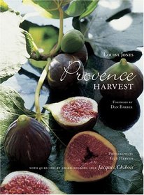 Provence Harvest: With recipes by Jacques Chibois