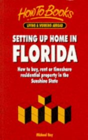 Setting Up Home in Florida: How to Buy, Rent or Timeshare Residential Property in the Sunshine State