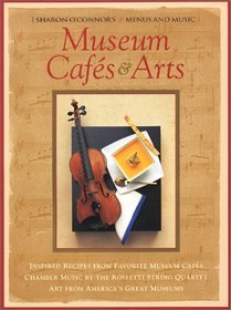 Museum Cafs  Arts: Cookbook with Music CD (Menus and Music) (Sharon O'Connor's Menus and Music)