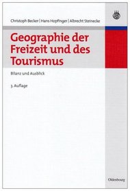 Geographie der Freizeit und des Tourismus: Bilanz und Ausblick