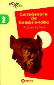 La mascara de hombre-lobo/ The Werewolf Mask (Altamar) (Spanish Edition)
