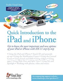 Quick Introduction to the iPad and iPhone: Get to know the most important and new options of your iPad or iPhone with iOS 11 step by step (Computer Books)