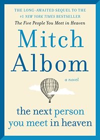 The Next Person You Meet in Heaven (Five People You Meet in Heaven, Bk 2)