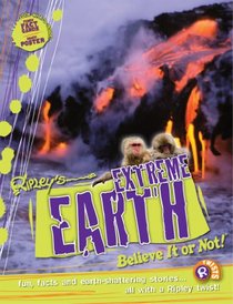 Extreme Earth. [Written by Clint Twist, Lisa Regan, Camilla de La Bedoyere] (Ripleys Twists)