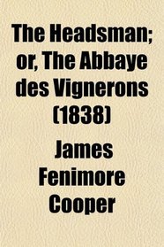 The Headsman; or, The Abbaye des Vignerons (1838)