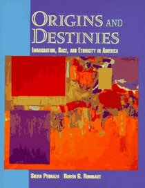Origins and Destinies: Immigration, Race, and Ethnicity in America