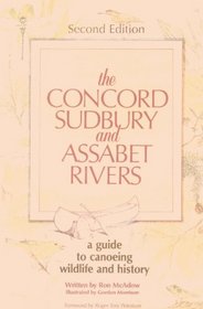 Concord Sudbury and Assabet Rivers: A Guide to Conoeing Wildlife and History
