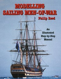Modelling Sailing Men-of-War: An Illustrated Step-by-Step Manual