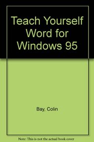 Word for Windows 95 (Teach Yourself...(Mis Pr))