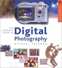 The Complete Guide to Digital Photography