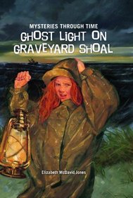 Ghost Light on Graveyard Shoal (Mysteries Through Time)