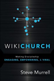 WikiChurch: Making discipleship engaging, empowering, and viral