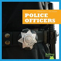 Police Officers (Bullfrog Books: Community Helpers)