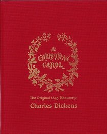 A Christmas Carol : The Original 1843 Manuscript