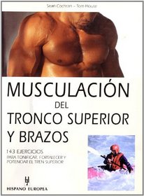 Musculacion del tronco superior y brazos/ Stronger Arms and Upper Back (Spanish Edition)