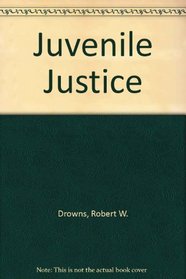 Juvenile Justice (2nd Edition)