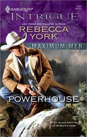 Powerhouse (Maximum Men, Bk 2) (Harlequin Intrigue, No 1187)