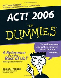 ACT! 2006 For Dummies (For Dummies (Computer/Tech))